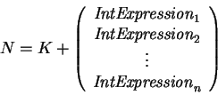 N = K + (IntExpression_1, ... , IntExpression_n)^t