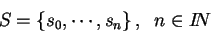 S={s_0, ... ,s_n} , n in IN