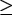 >=